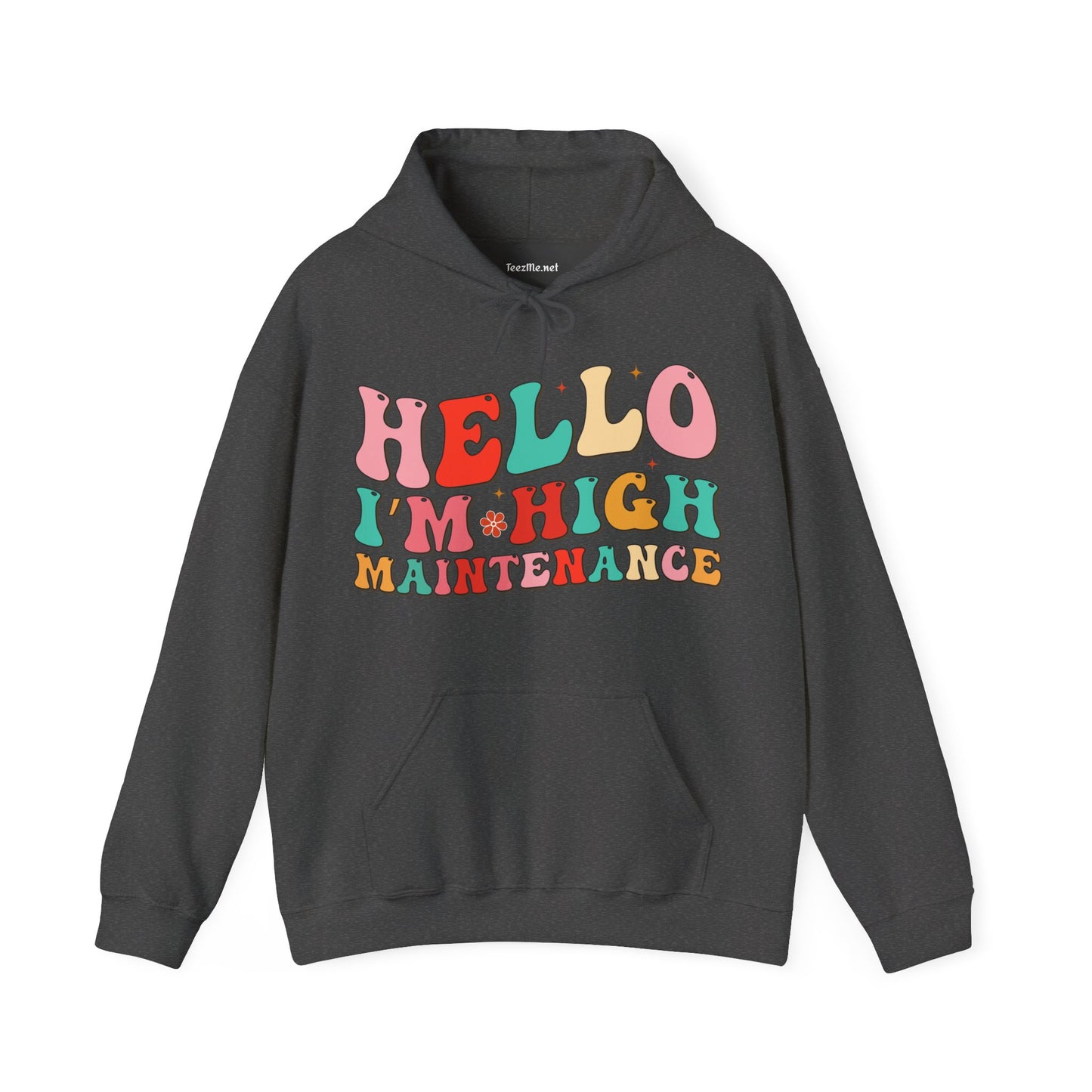 HELLO, I'm High Maintenance Unisex Heavy Blend™ Hooded Sweatshirt