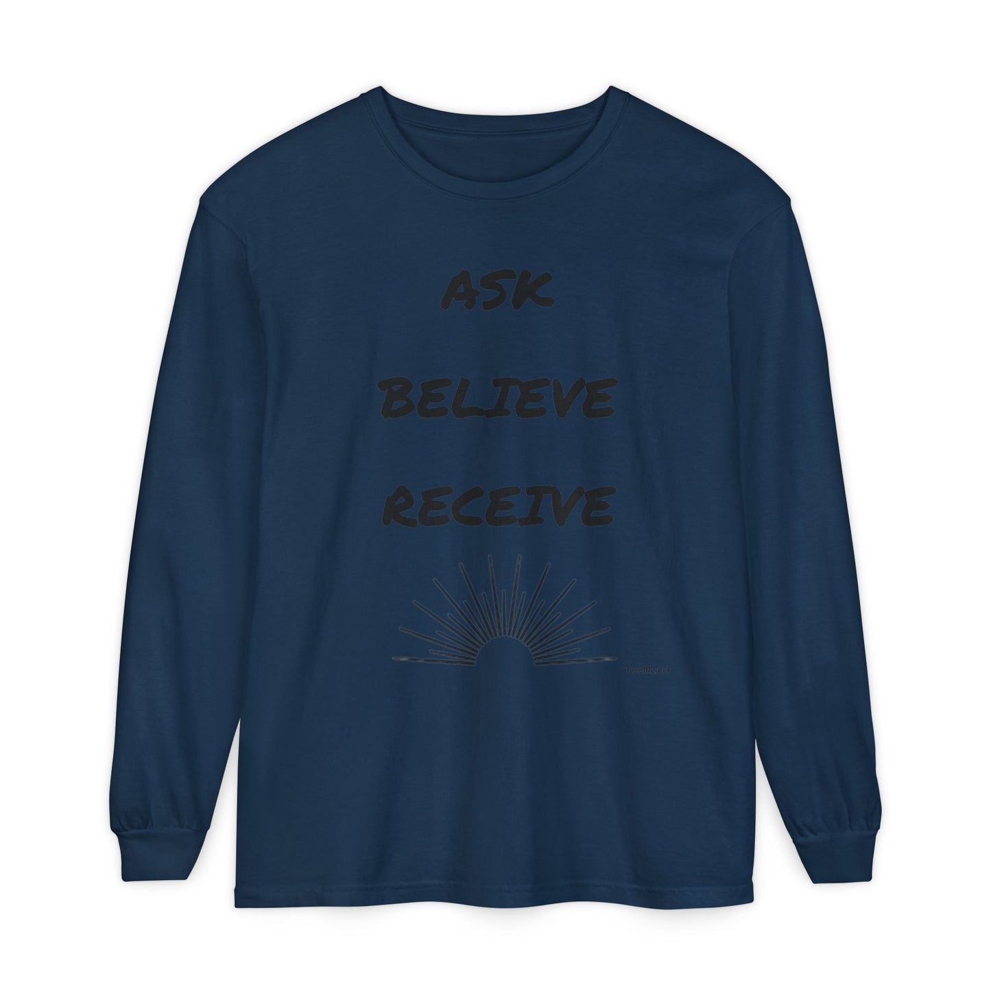 Ask Believe Receive - Unisex Garment-dyed Long Sleeve T-Shirt
