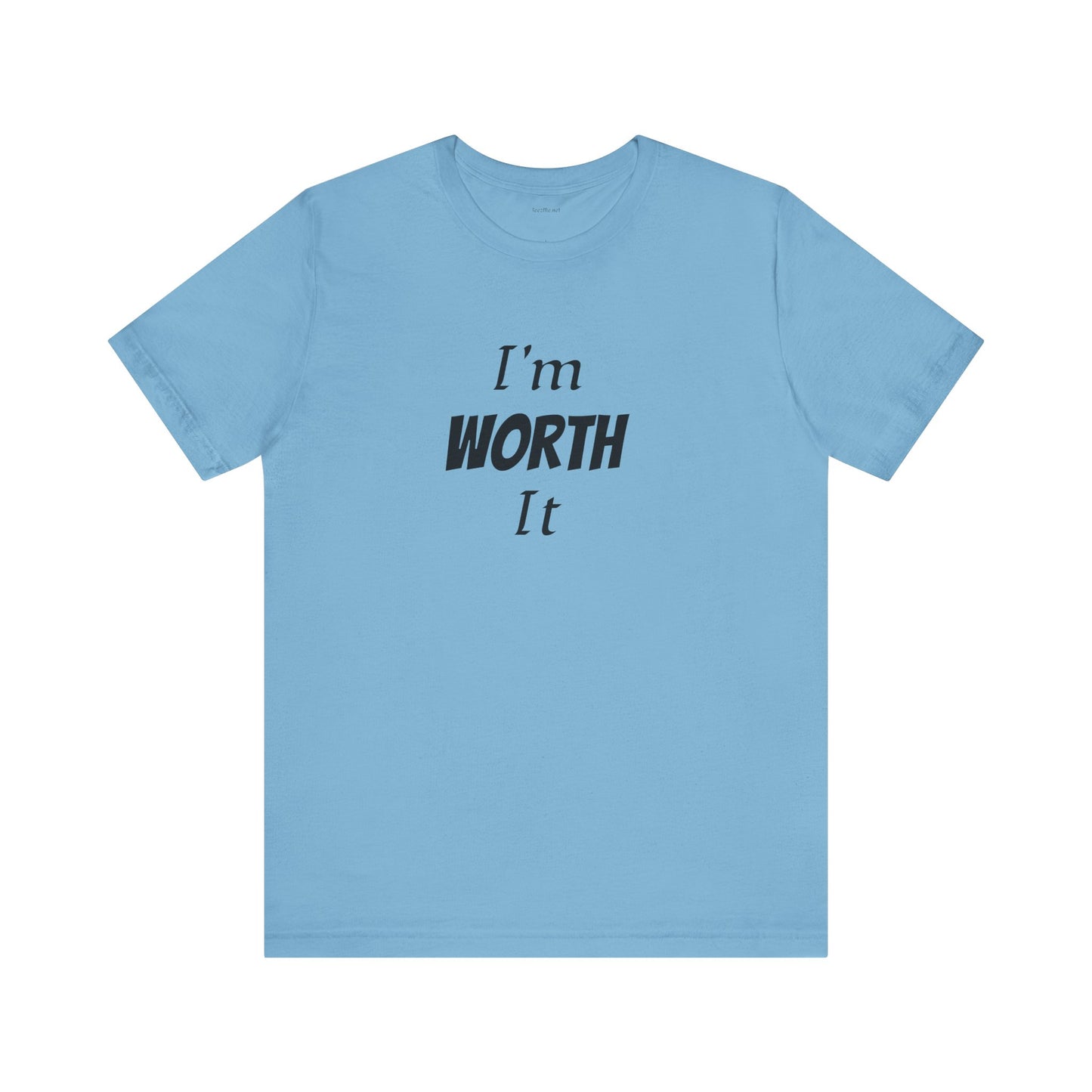 I'm WORTH It - Unisex Jersey Short Sleeve Tee