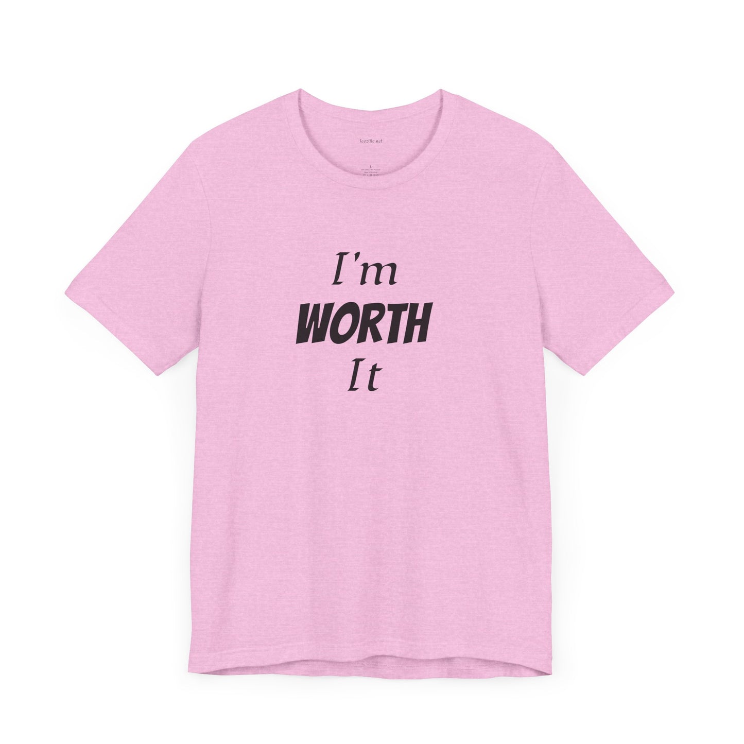 I'm WORTH It - Unisex Jersey Short Sleeve Tee