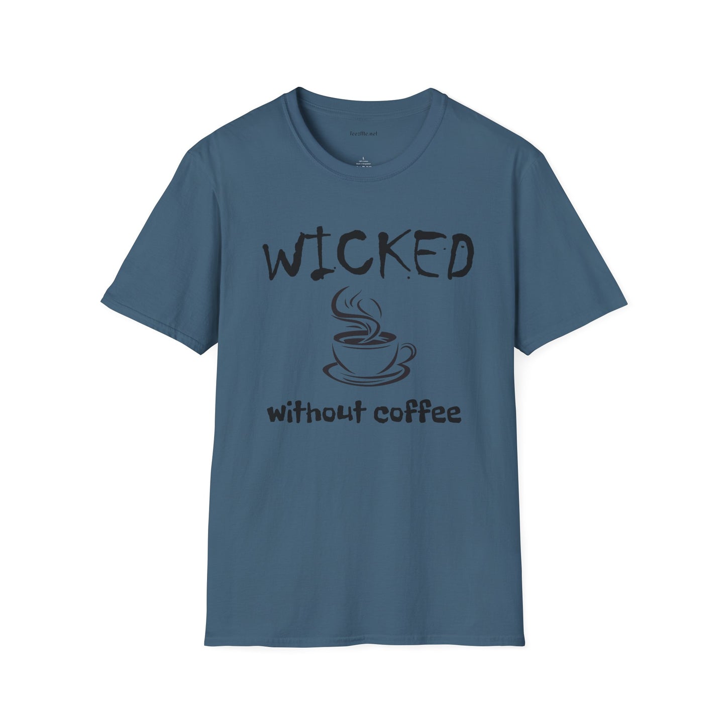 Wicked without Coffee - Unisex Softstyle T-Shirt 100% Cotton Graphic