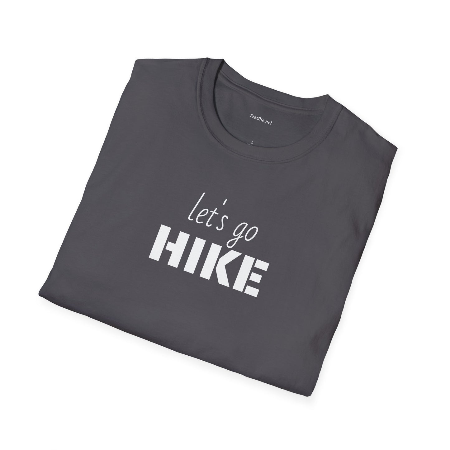 let's go HIKE - Unisex Softstyle T-Shirt 100% Cotton Graphic
