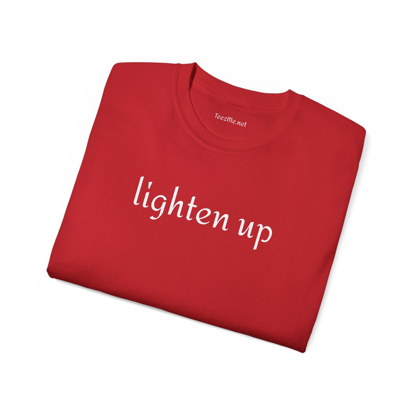 Lighten up - Unisex Ultra Cotton Tee 100% Cotton Graphic