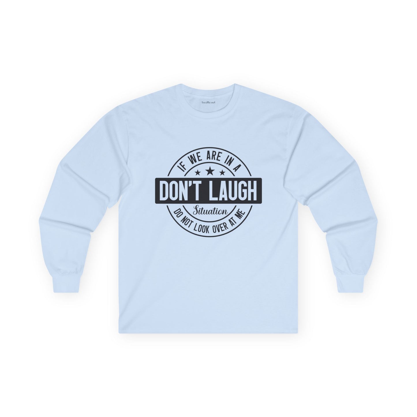 If We Are In A Don't Laugh 01 Unisex Ultra Cotton Long Sleeve Tee
