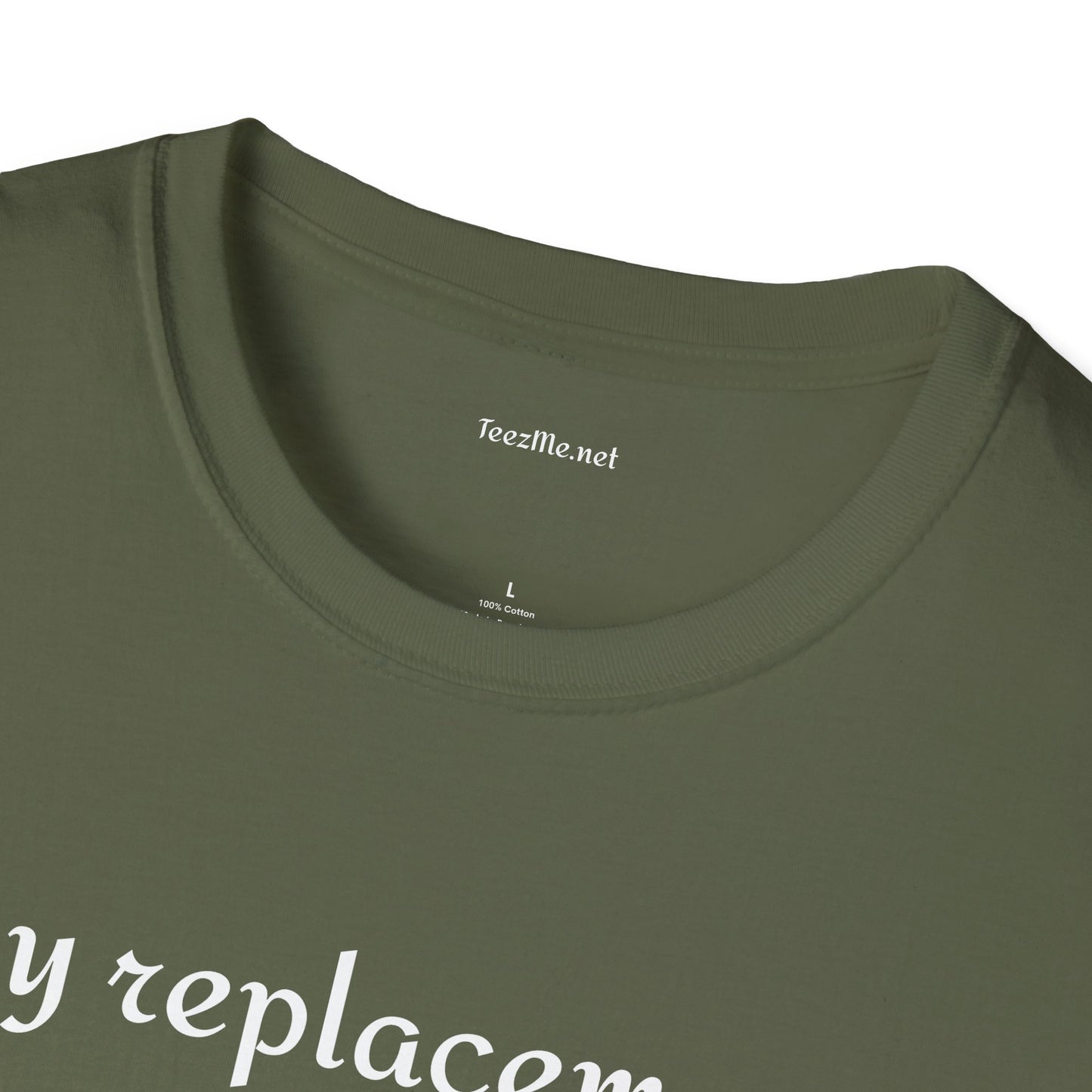 My replacement is a downgrade - Unisex Softstyle T-Shirt 100% Cotton Graphic