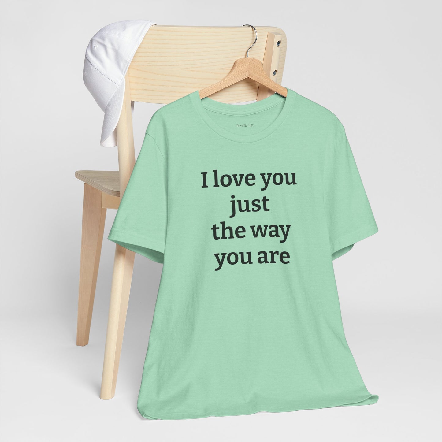 I love you just the way you are - Unisex Jersey Short Sleeve Tee