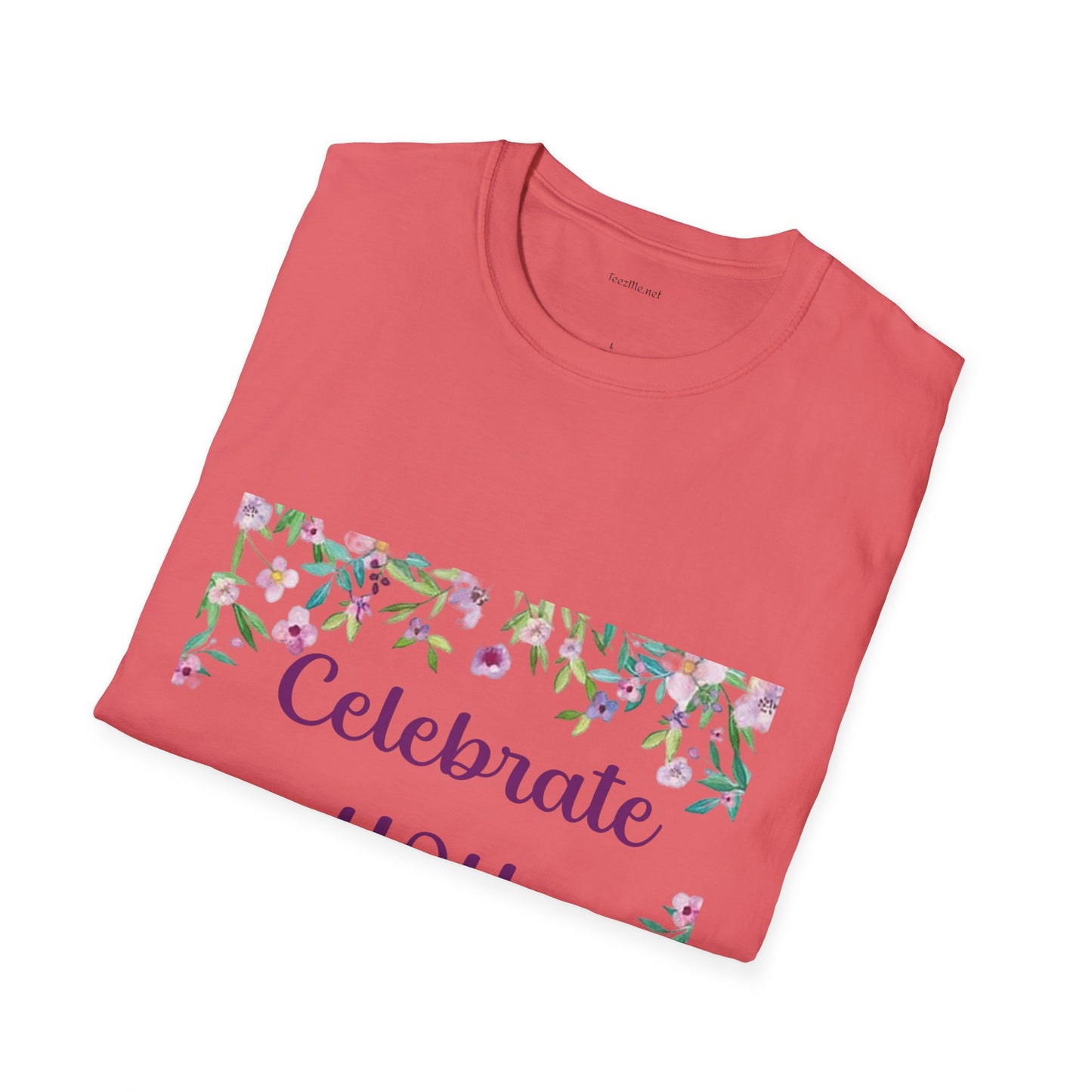 Celebrate You - Unisex Softstyle T-Shirt 100% Cotton Graphic