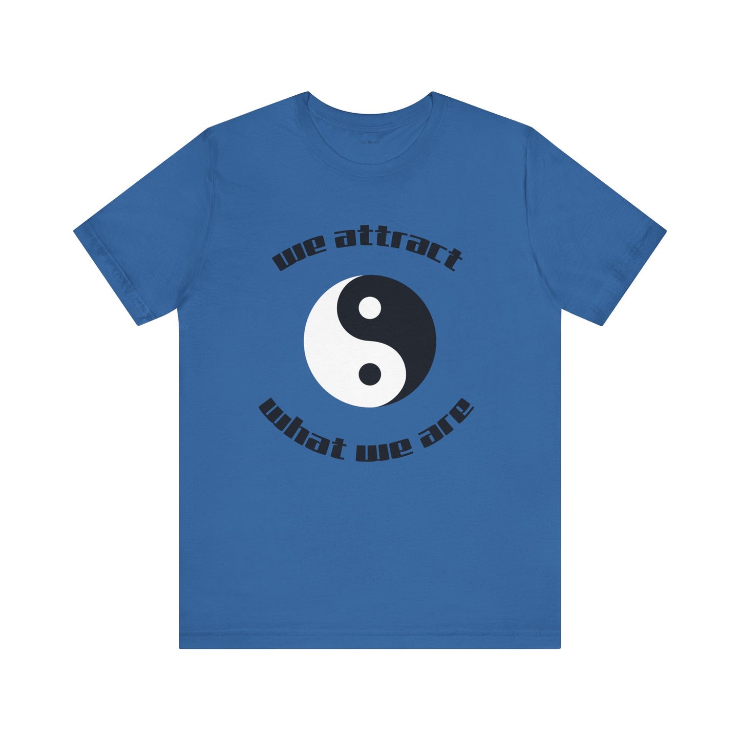 We attract what we are - Unisex Jersey Short Sleeve Tee