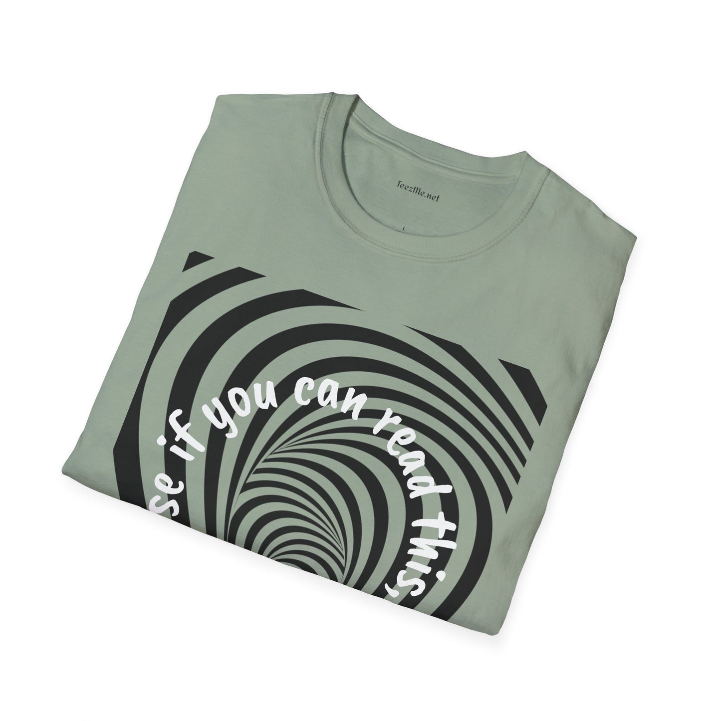 If you can read this, you are too close - Unisex Softstyle T-Shirt 100% Cotton Graphic