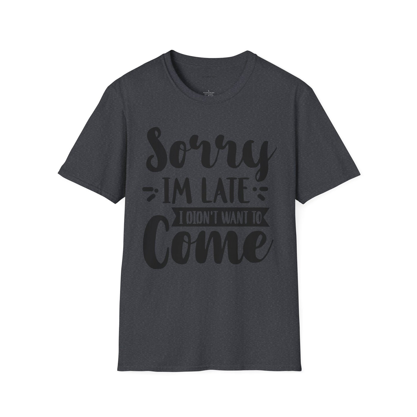 Sorry I'm late - Unisex Softstyle T-Shirt 100% Cotton Graphic