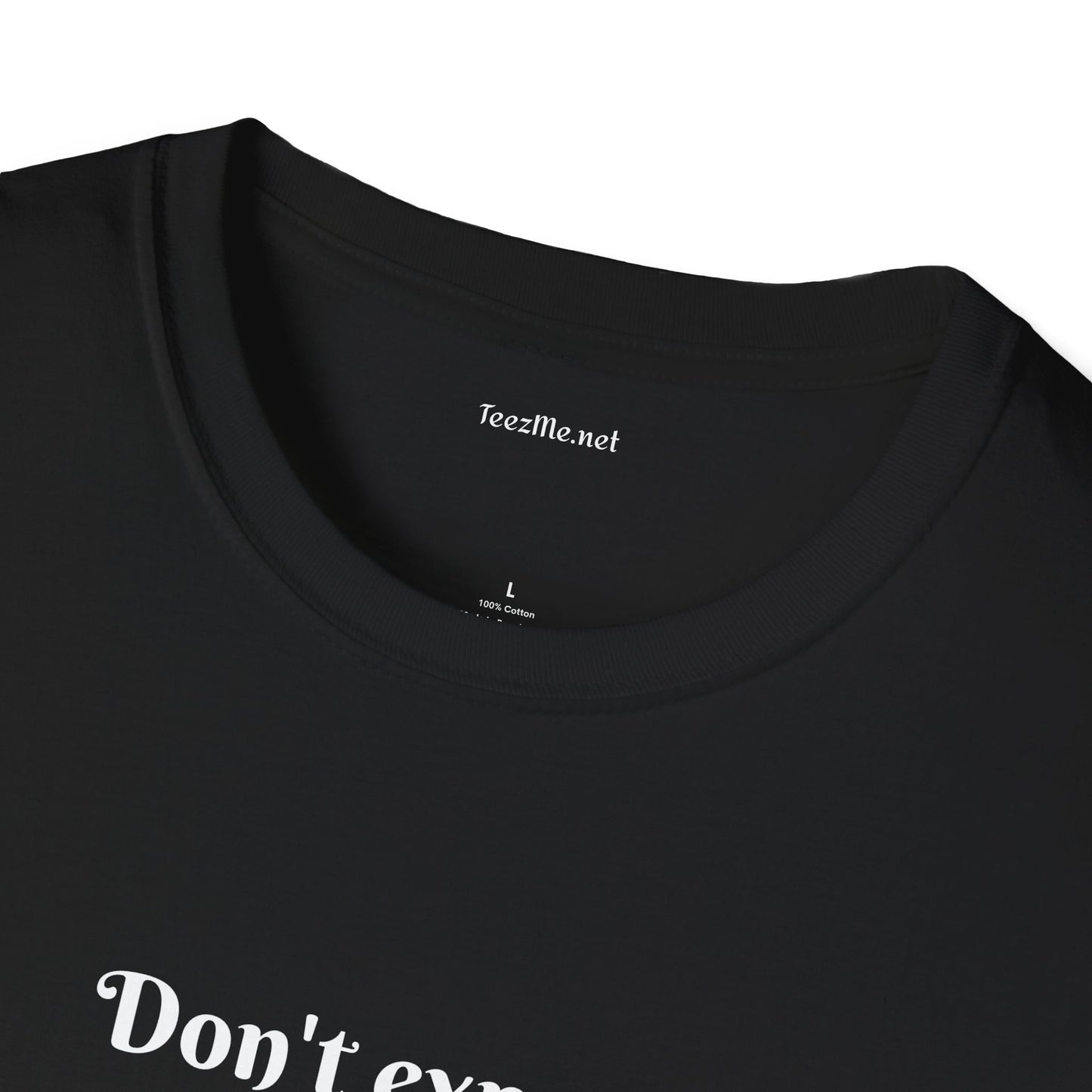 Don't expect Ordinary - Unisex Softstyle T-Shirt 100% Cotton Graphic