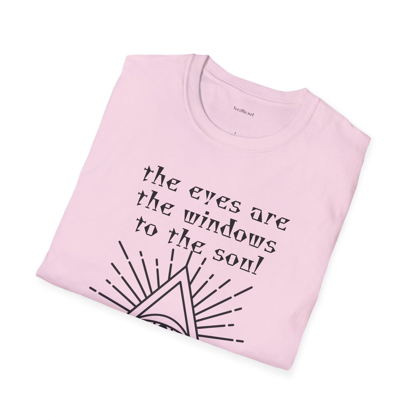 The eyes are the windows to the soul - Unisex Softstyle T-Shirt 100% Cotton Graphic