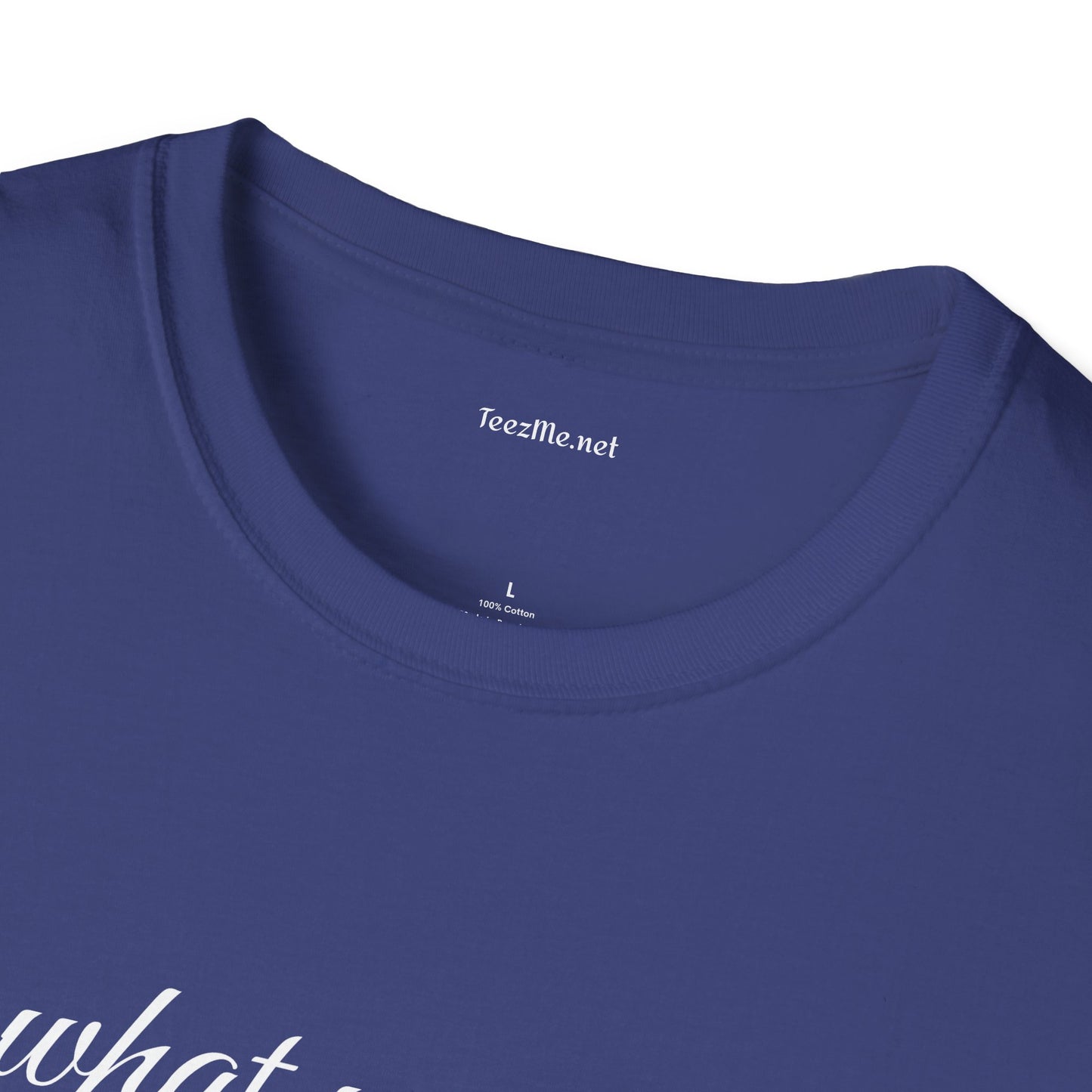 Do what you want - Unisex Softstyle T-Shirt 100% Cotton Graphic