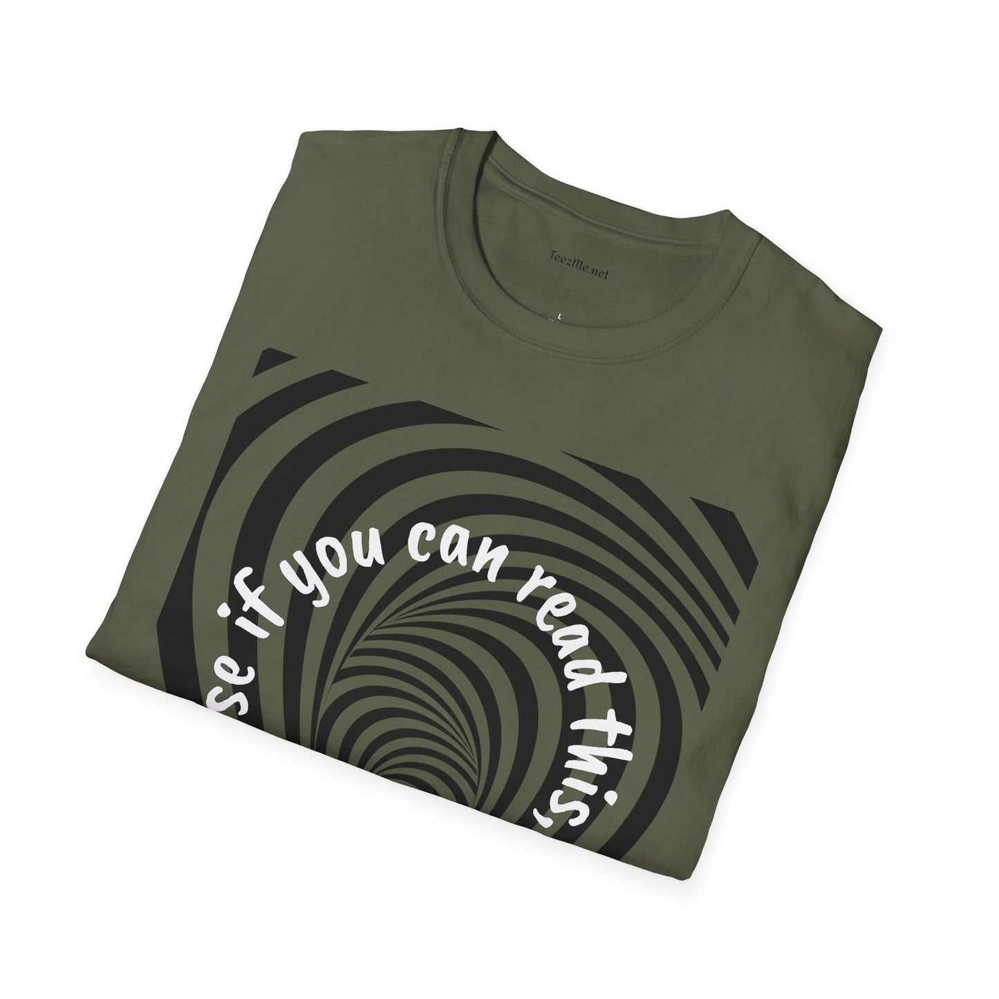 If you can read this, you are too close - Unisex Softstyle T-Shirt 100% Cotton Graphic
