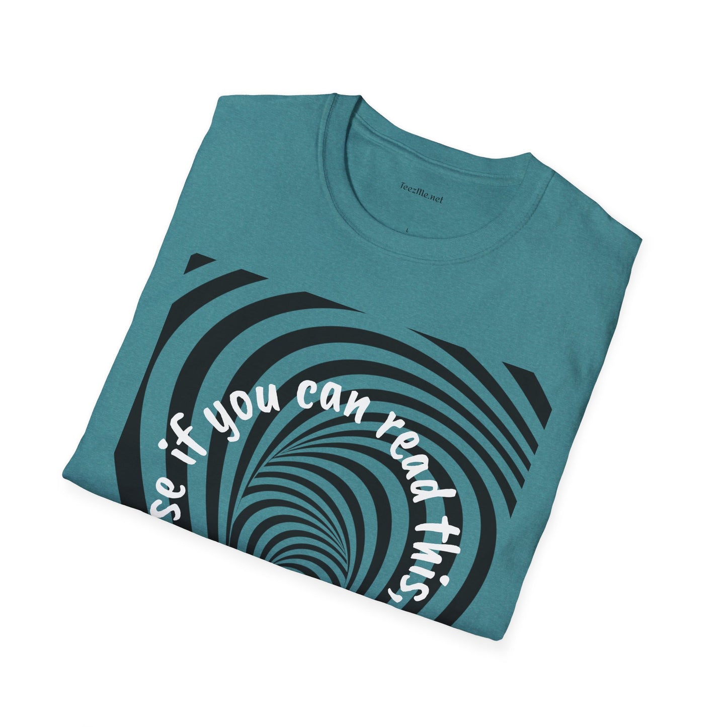 If you can read this, you are too close - Unisex Softstyle T-Shirt 100% Cotton Graphic