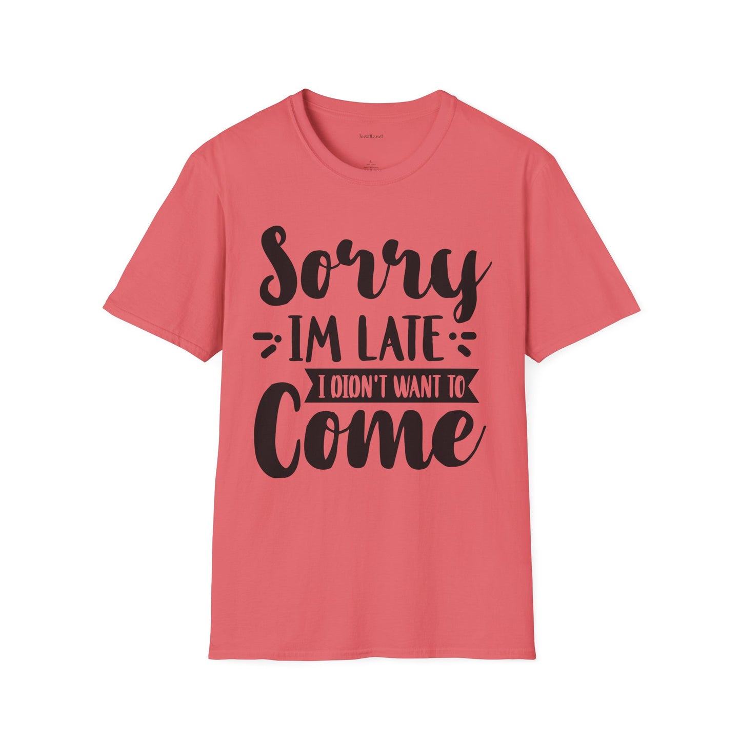 Sorry I'm late - Unisex Softstyle T-Shirt 100% Cotton Graphic