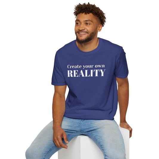 Create your own REALITY - Unisex Softstyle T-Shirt 100% Cotton Graphic