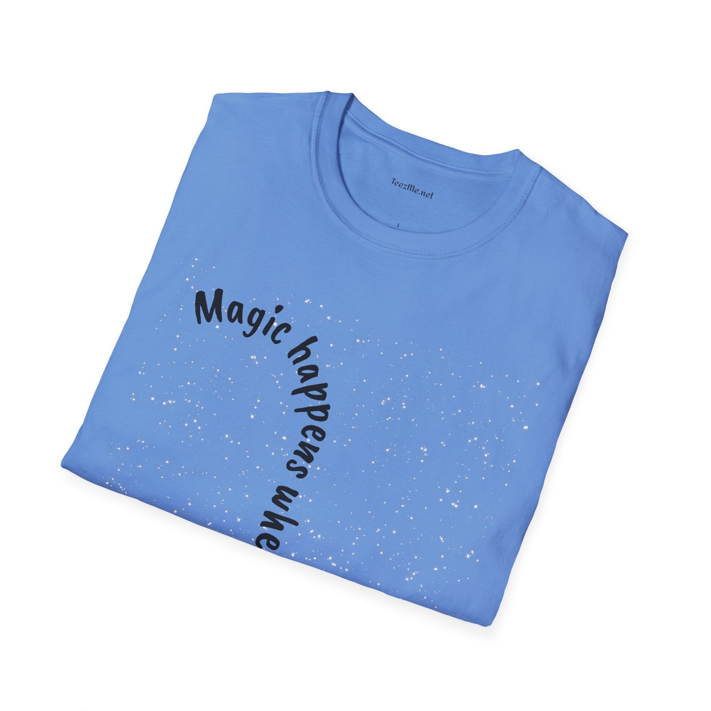 Magic happens when you believe - Unisex Softstyle T-Shirt 100% Cotton Graphic