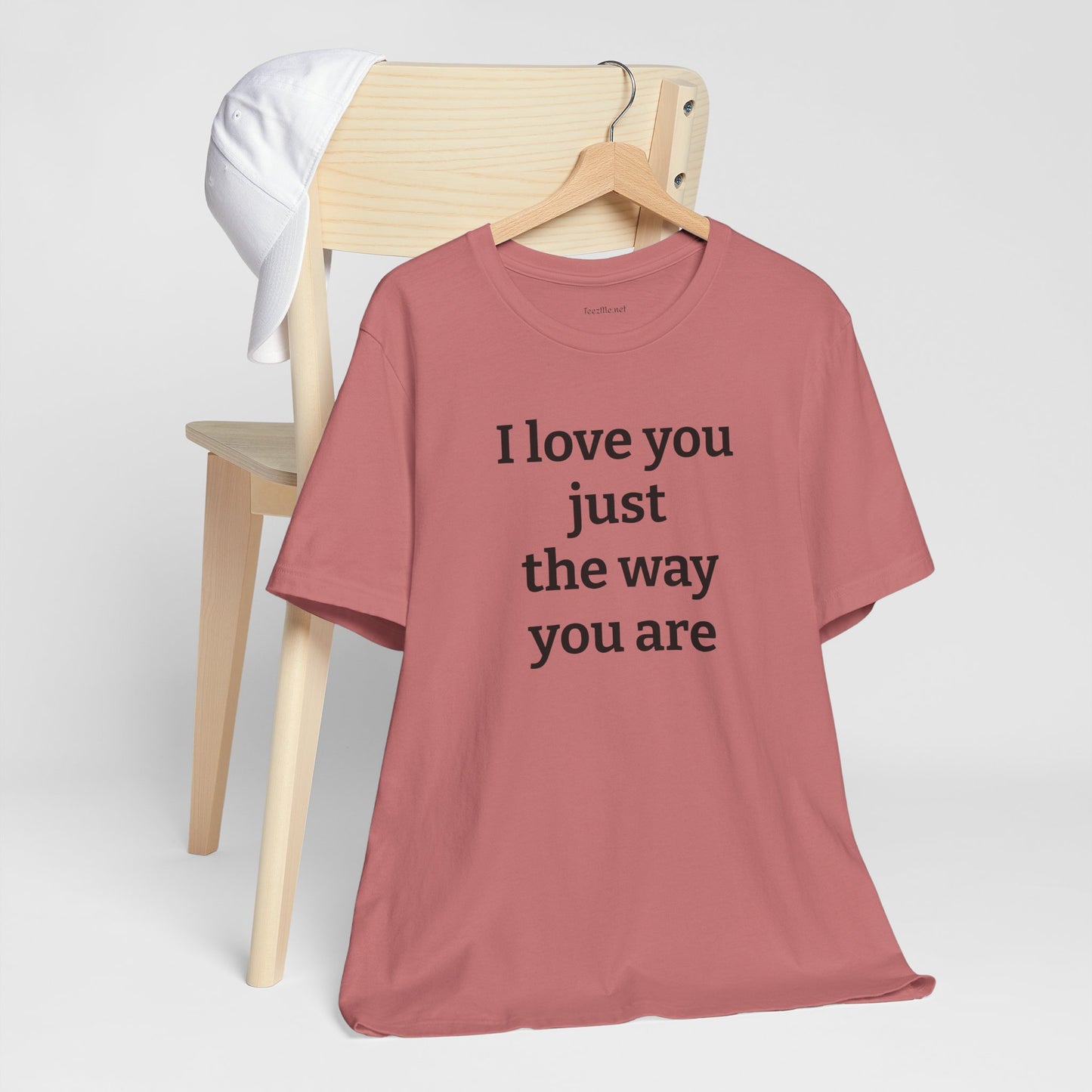 I love you just the way you are - Unisex Jersey Short Sleeve Tee