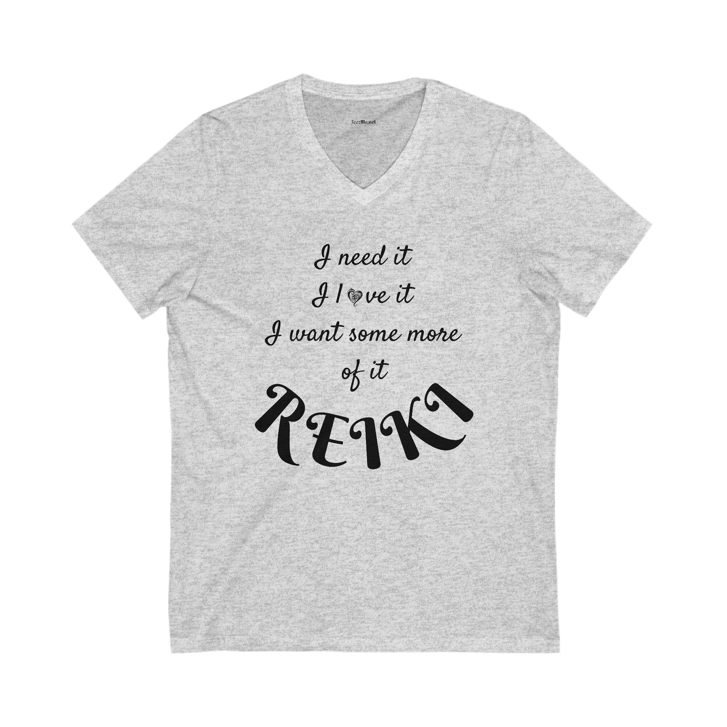 I need it I love it I want some more of it REIKI - Jersey Short Sleeve V-Neck Tee #reiki #healing