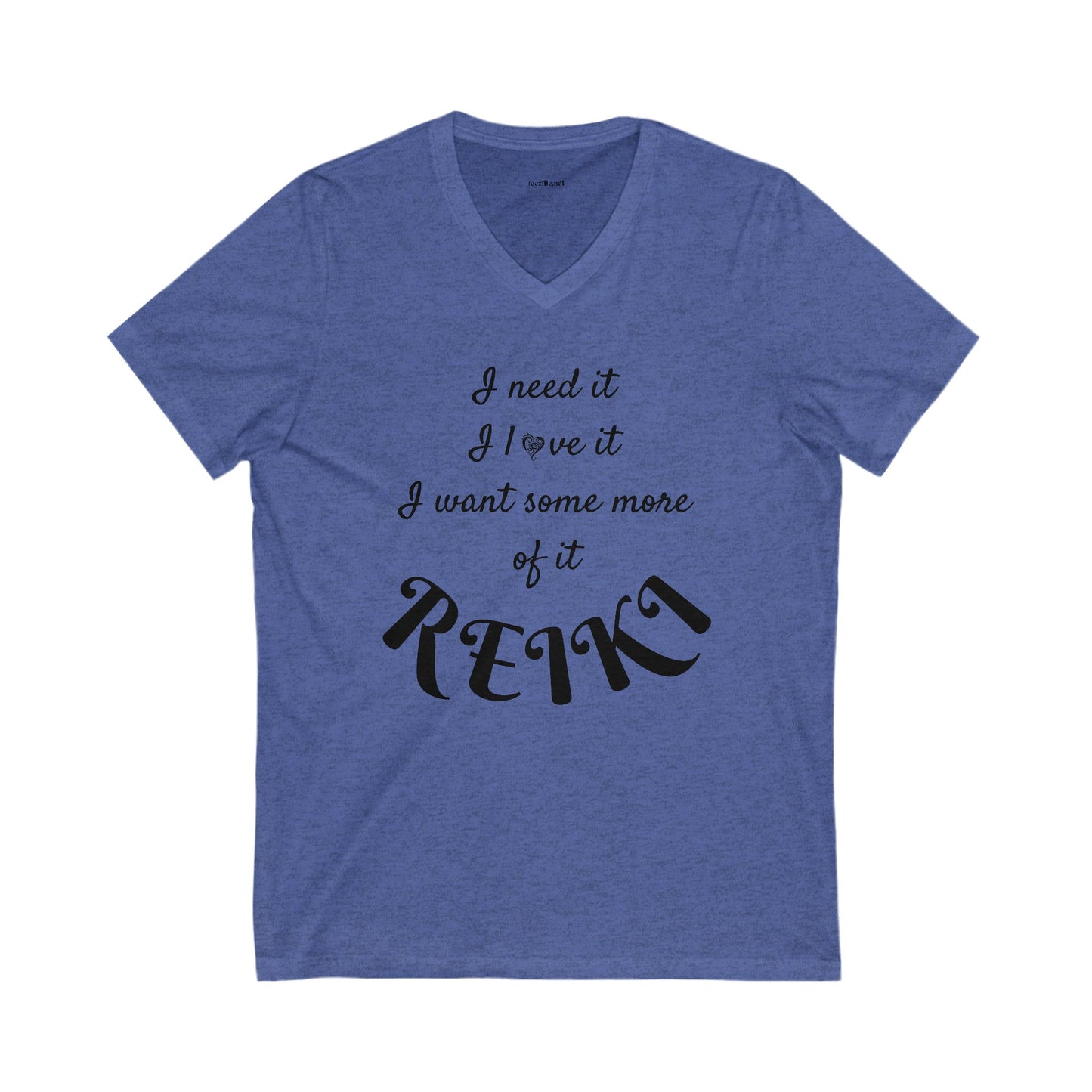 I need it I love it I want some more of it REIKI - Jersey Short Sleeve V-Neck Tee #reiki #healing
