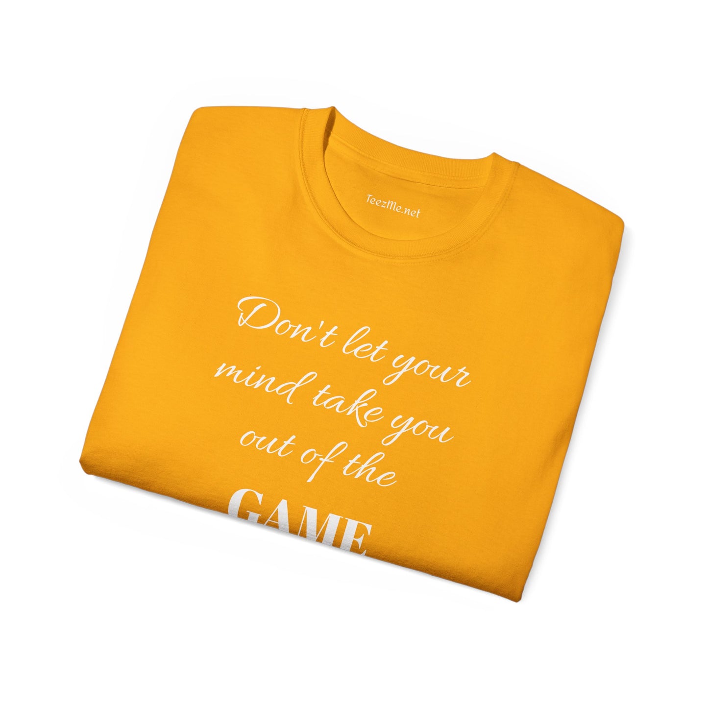 Don't let your mind take you out of the GAME - Unisex Ultra Cotton Tee 100% Cotton Graphic