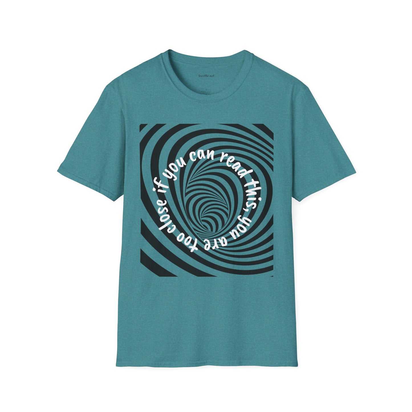 If you can read this, you are too close - Unisex Softstyle T-Shirt 100% Cotton Graphic