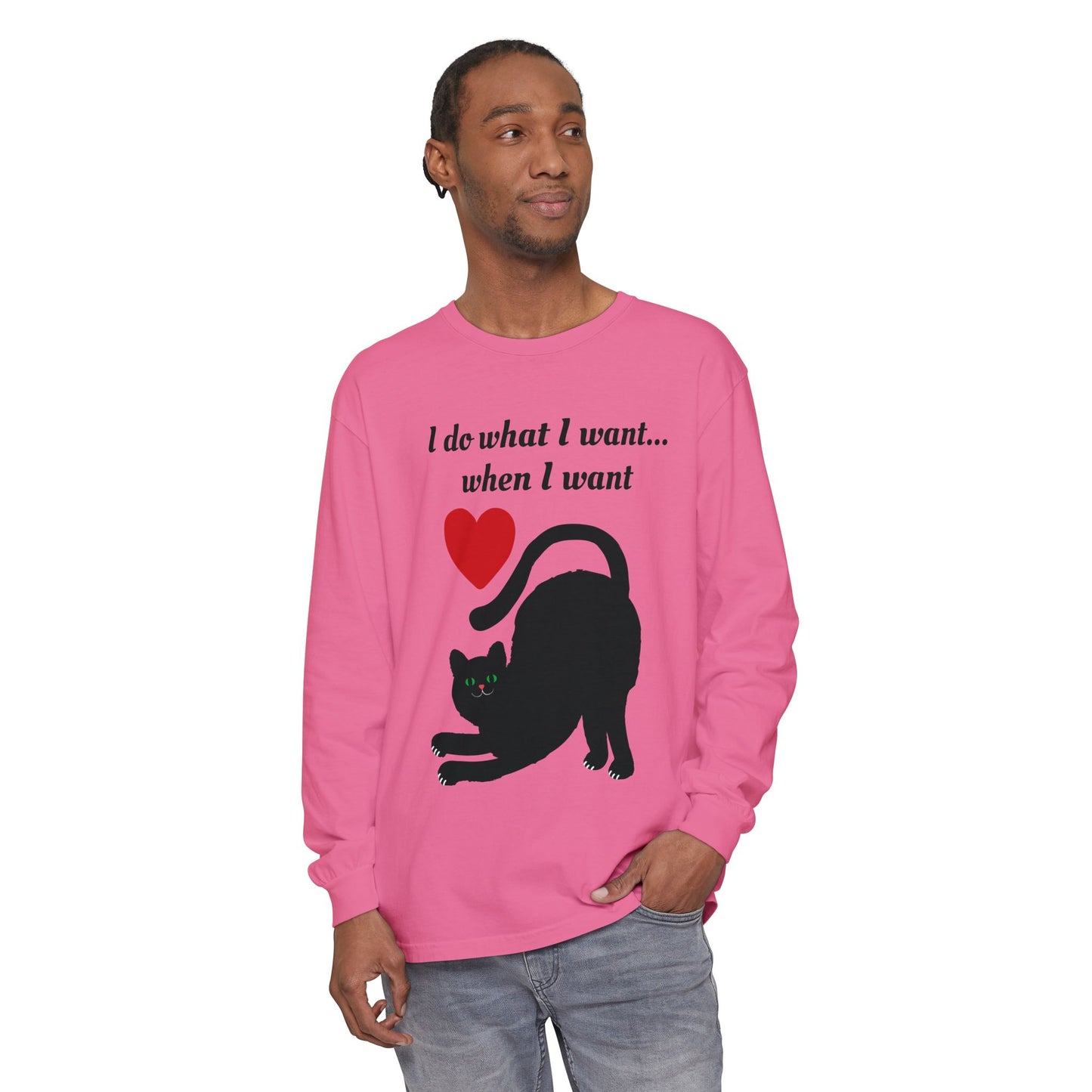 I do what I want - Unisex Garment-dyed Long Sleeve T-Shirt