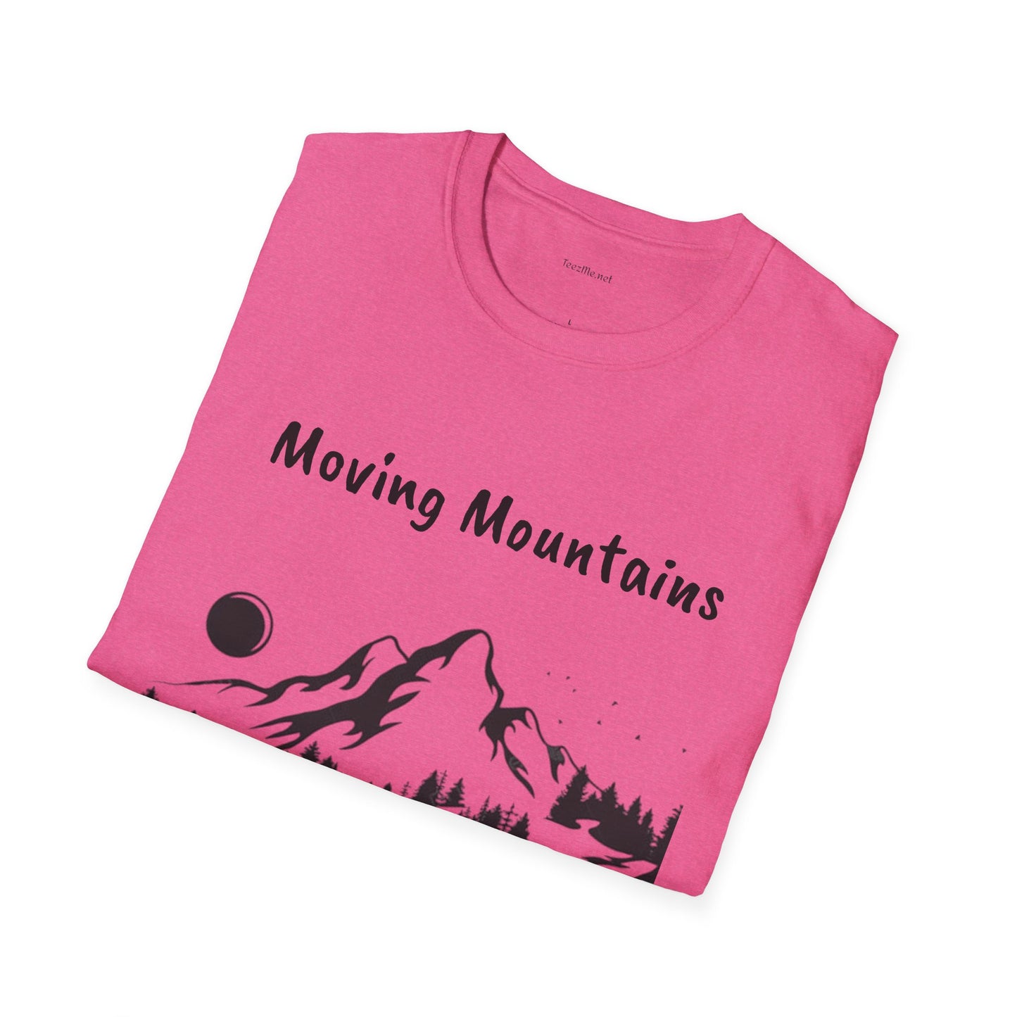 Moving Mountains - Unisex Softstyle T-Shirt 100% Cotton Graphic