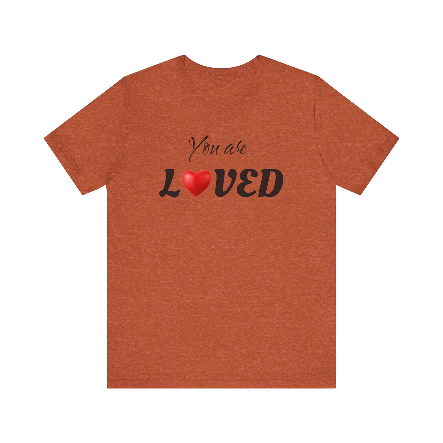You are LOVED - Unisex Jersey Short Sleeve Tee