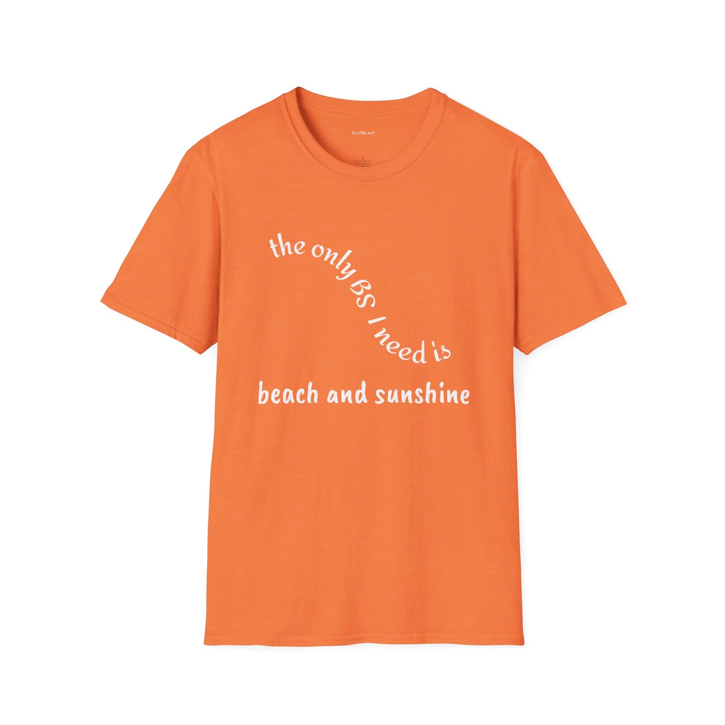 The only BS I need is Beach and Sunshine - Unisex Softstle T-Shirt 100% Cotton Graphic