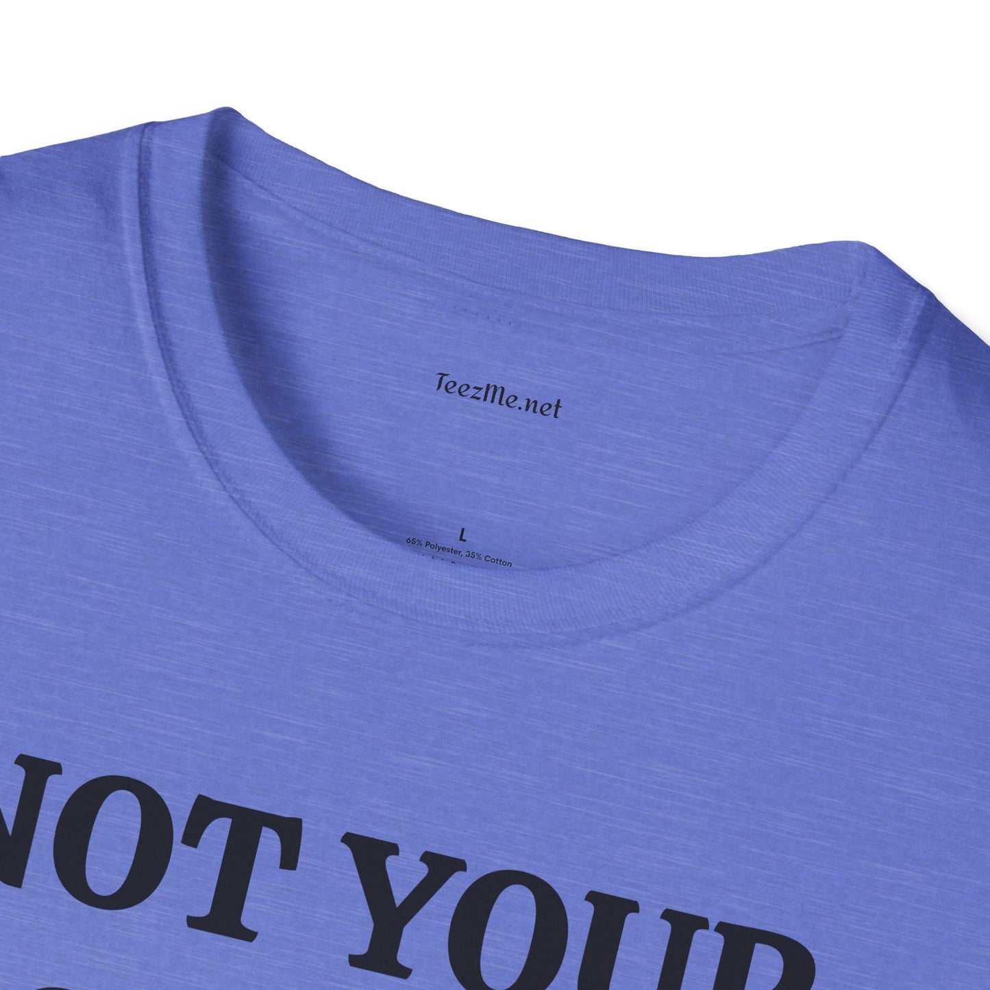 Not Your Doormat - Unisex Softstyle T-Shirt 100% Cotton Graphic