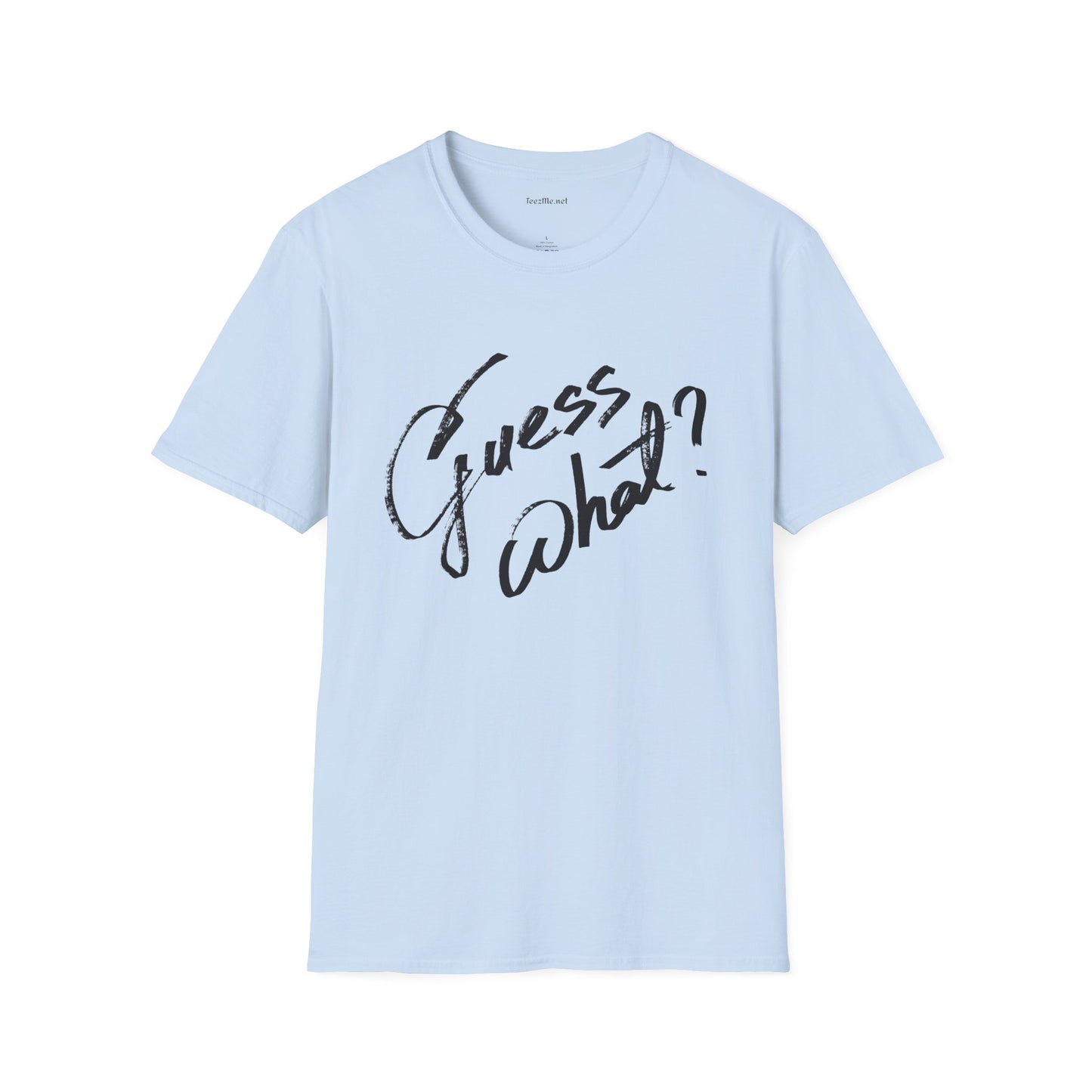 Guess What? (1) Unisex Softstyle T-Shirt 100% Cotton Graphic