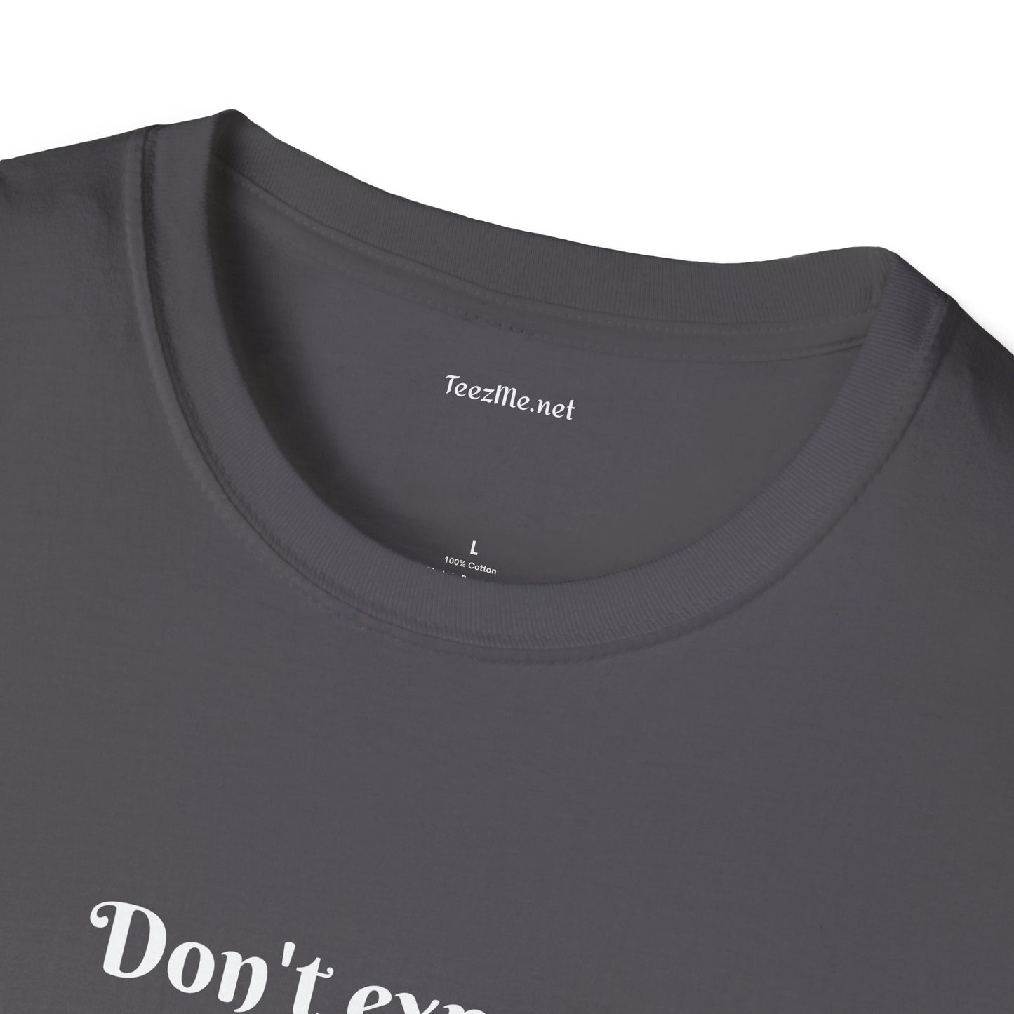 Don't expect Ordinary - Unisex Softstyle T-Shirt 100% Cotton Graphic