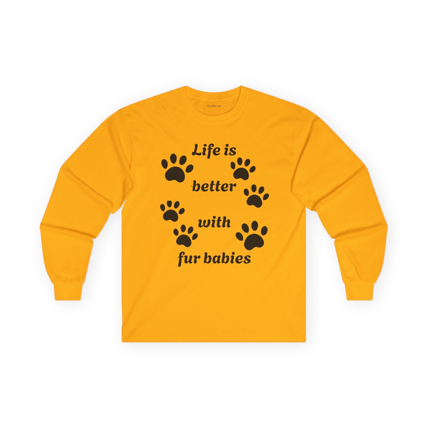 Life is better with fur babies - Unisex Ultra Cotton Long Sleeve Tee