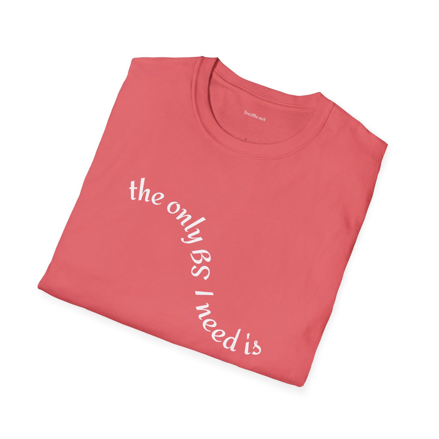 The only BS I need is Beach and Sunshine - Unisex Softstle T-Shirt 100% Cotton Graphic