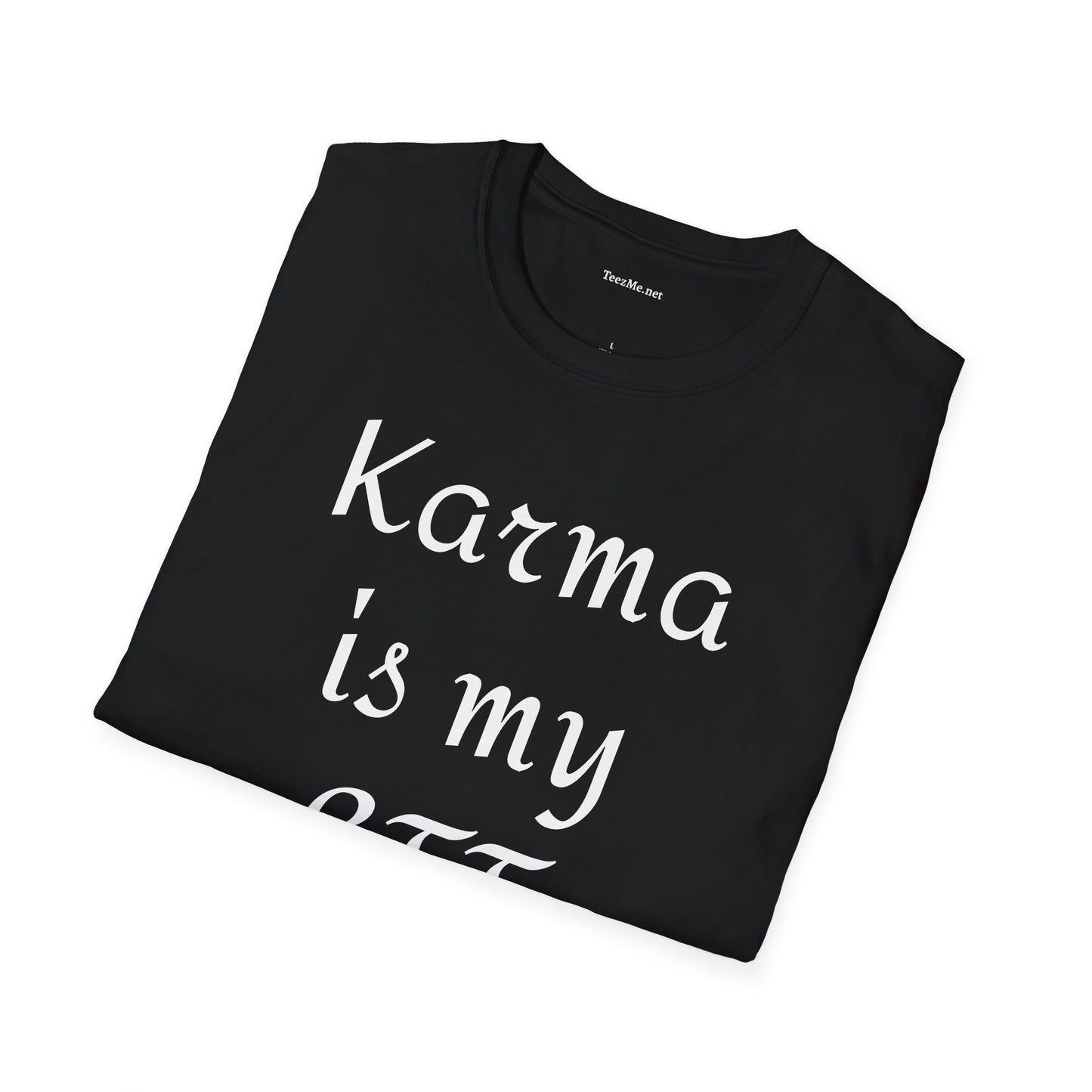 Karma is my BFF - Unisex Softstyle T-Shirt 100% Cotton Graphic