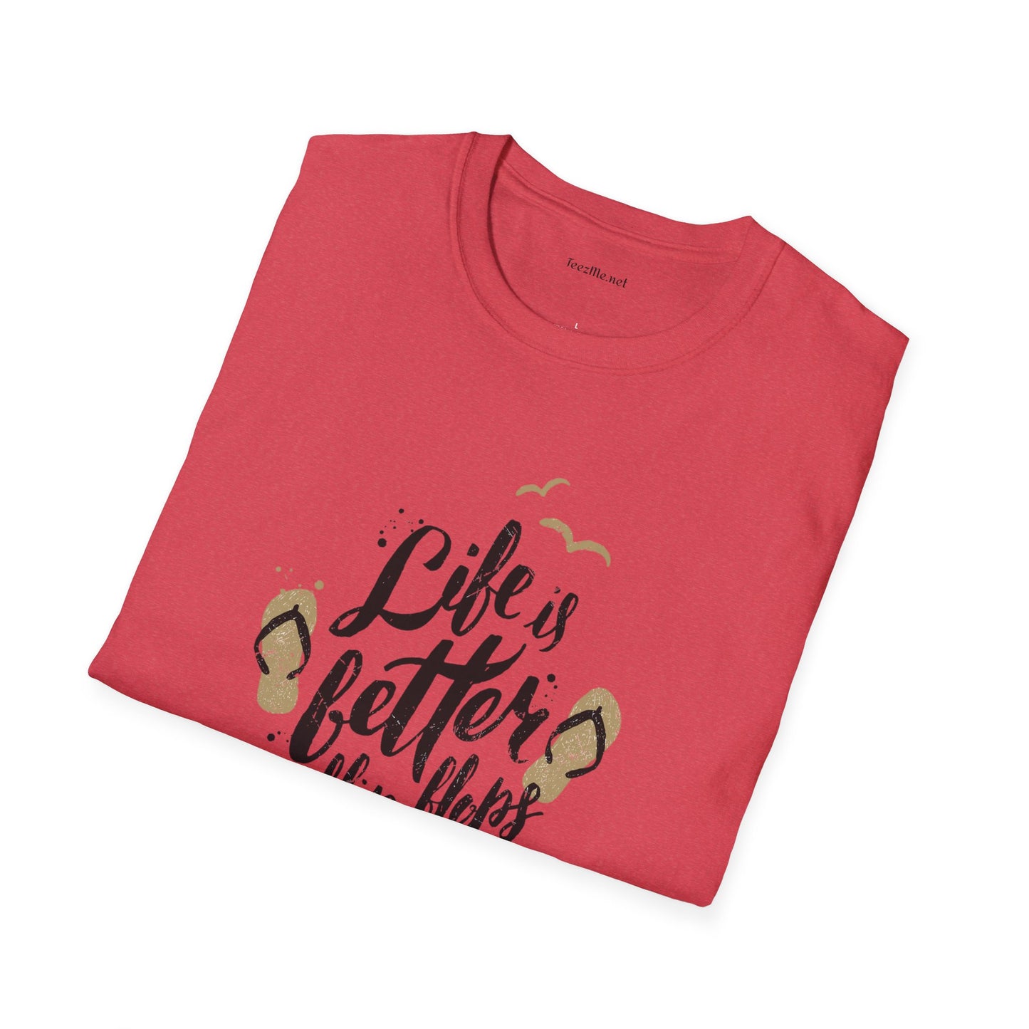 Life is better in Flip Flops - Unisex Softstyle T-Shirt 100% Cotton Graphic