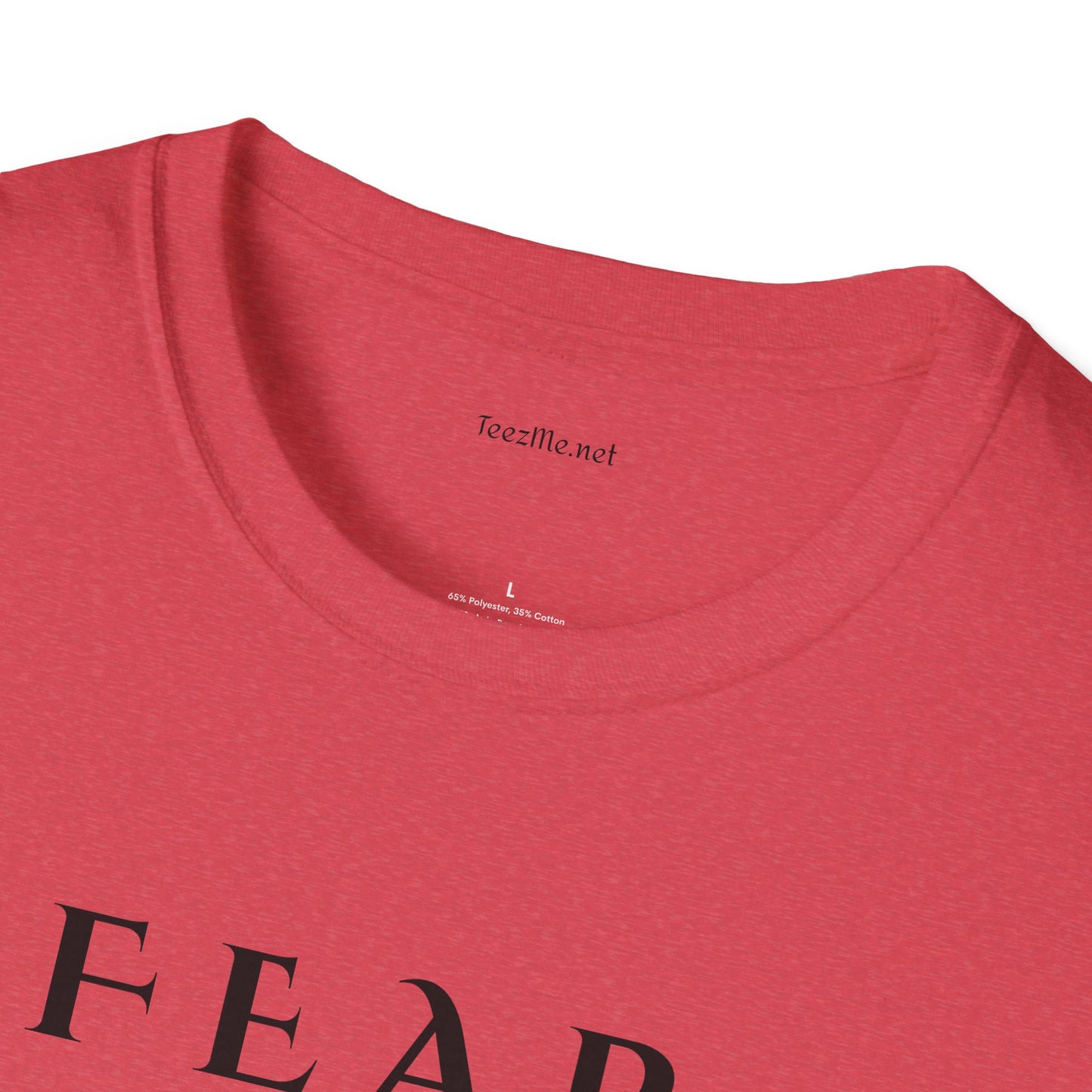 F E A R - Unisex Softstyle T-Shirt 100% Cotton Graphic