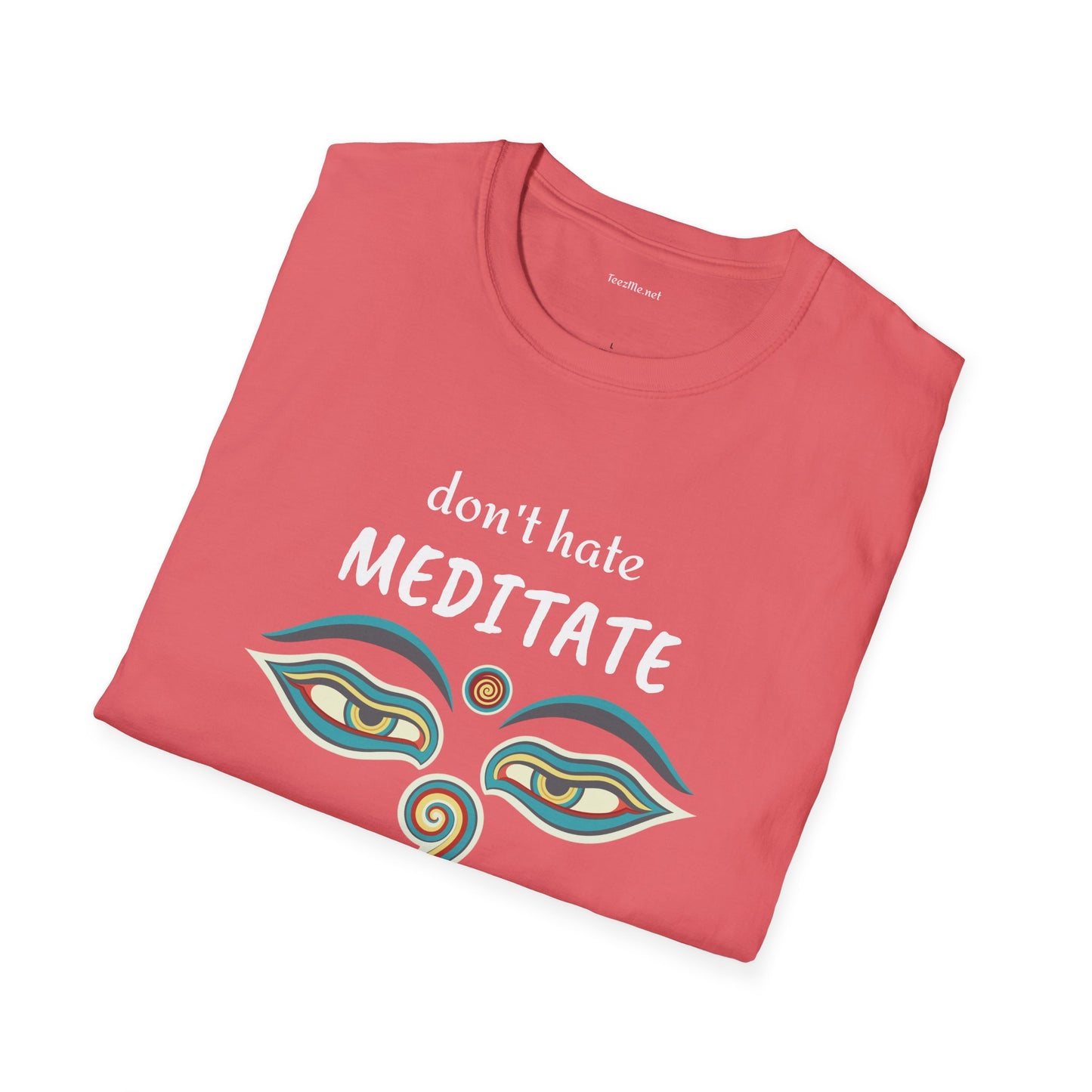 Don't hate MEDITATE - Unisex Softstle T-Shirt 100% Cotton Graphic #yoga