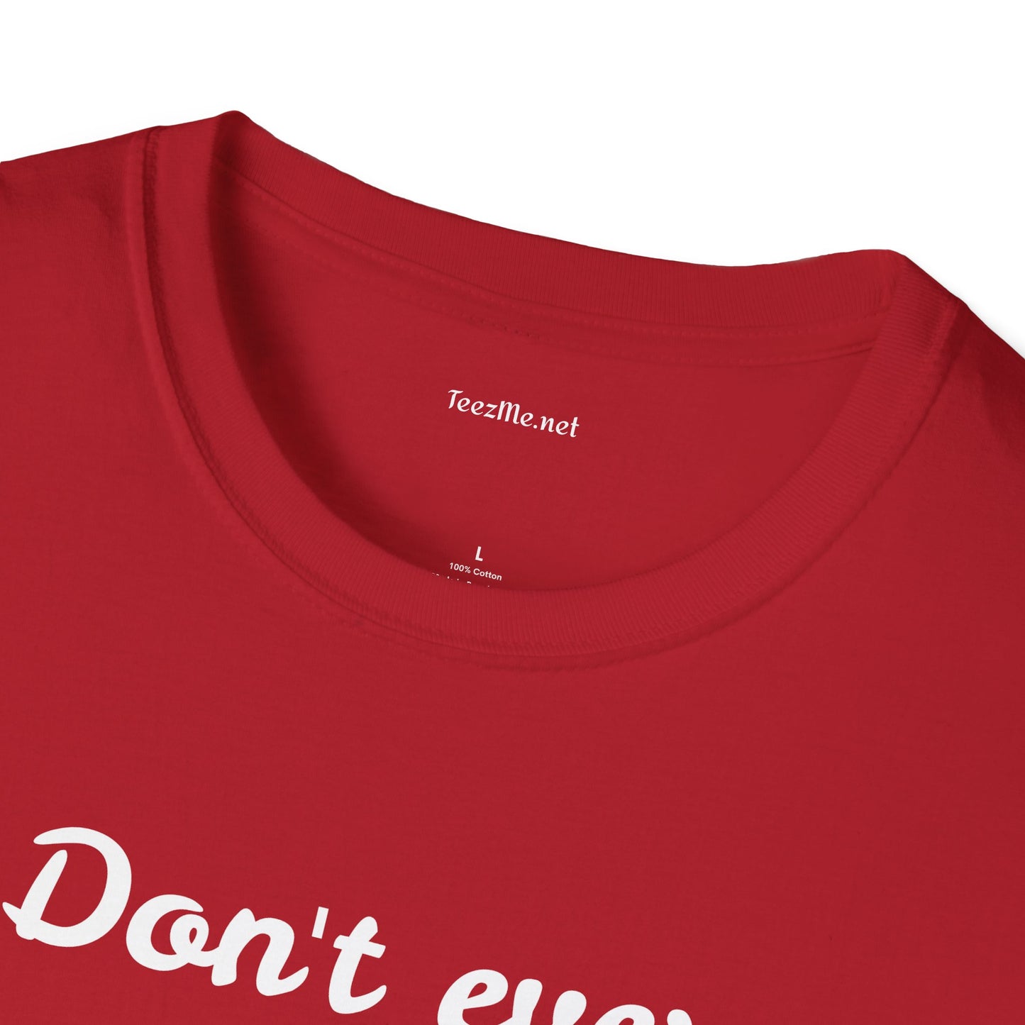 Don't ever give UP!! - Unisex Softstyle T-Shirt 100% Cotton Graphic