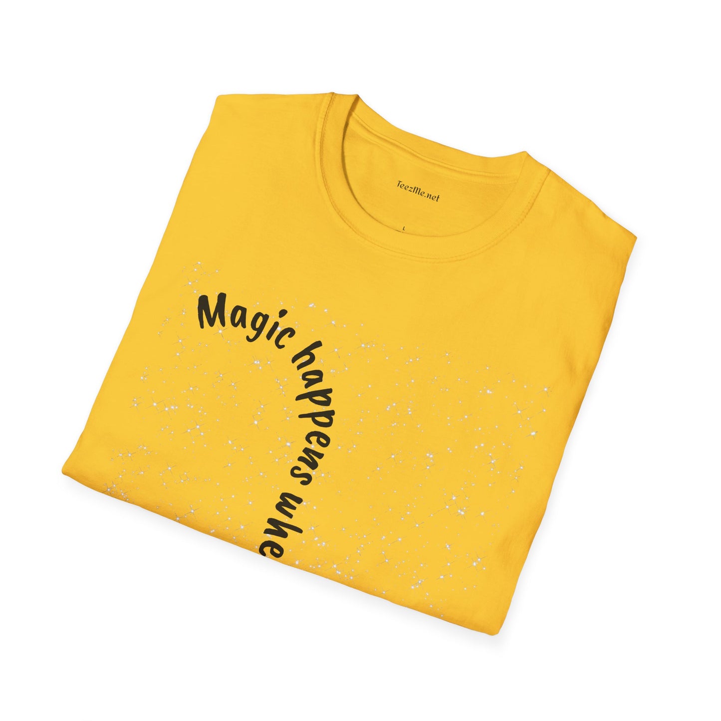 Magic happens when you believe - Unisex Softstyle T-Shirt 100% Cotton Graphic