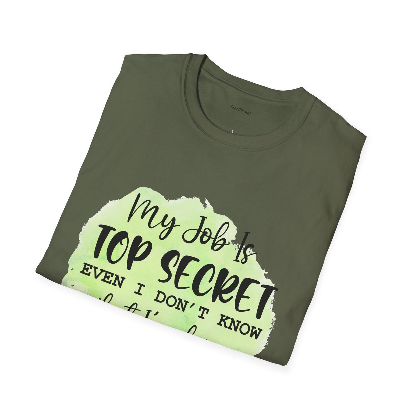 My job is Top Secret  - Unisex Softstyle T-Shirt 100% Cotton Graphic