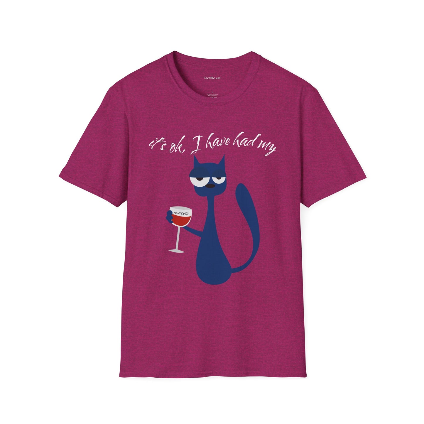 It's ok, I have had my - Unisex Softstyle T-Shirt 100% Cotton Graphic