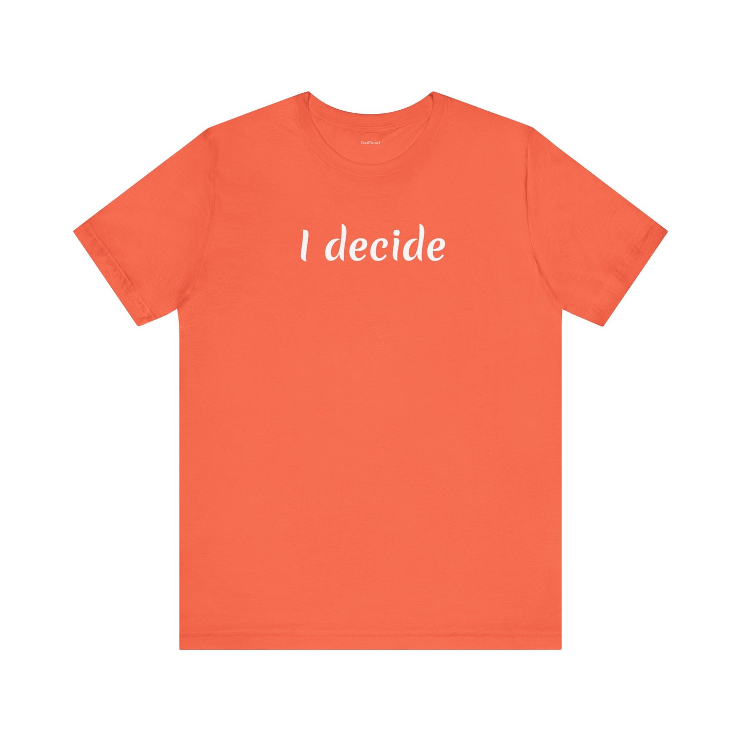 I decide - Unisex Jersey Short Sleeve Tee