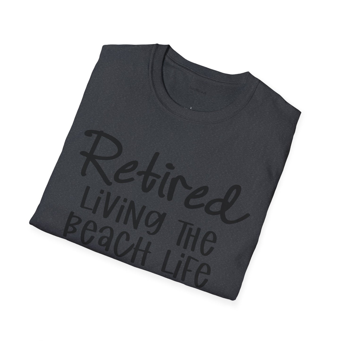 Retired Living the Beach Life - Unisex Softstyle T-Shirt 100% Cotton Graphic