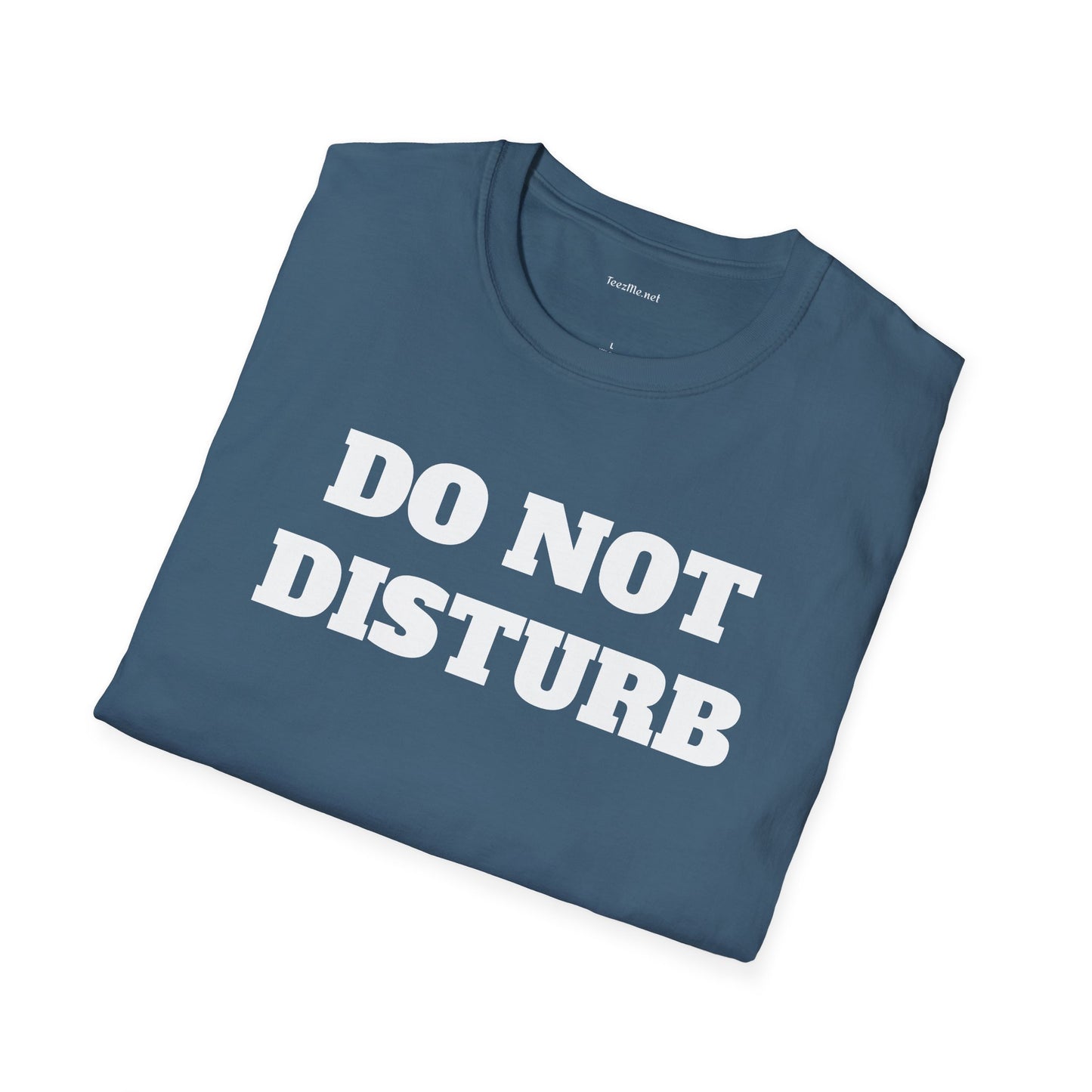 DO NOT DISTURB - Unisex Softstyle T-Shirt 100% Cotton Graphic
