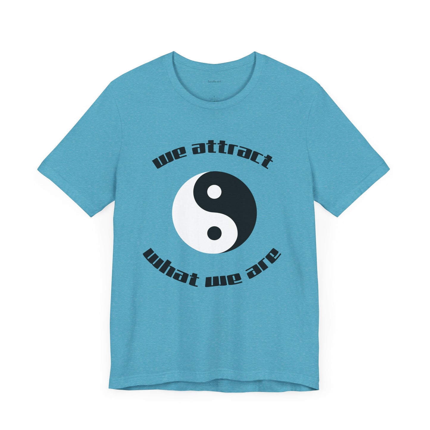 We attract what we are - Unisex Jersey Short Sleeve Tee