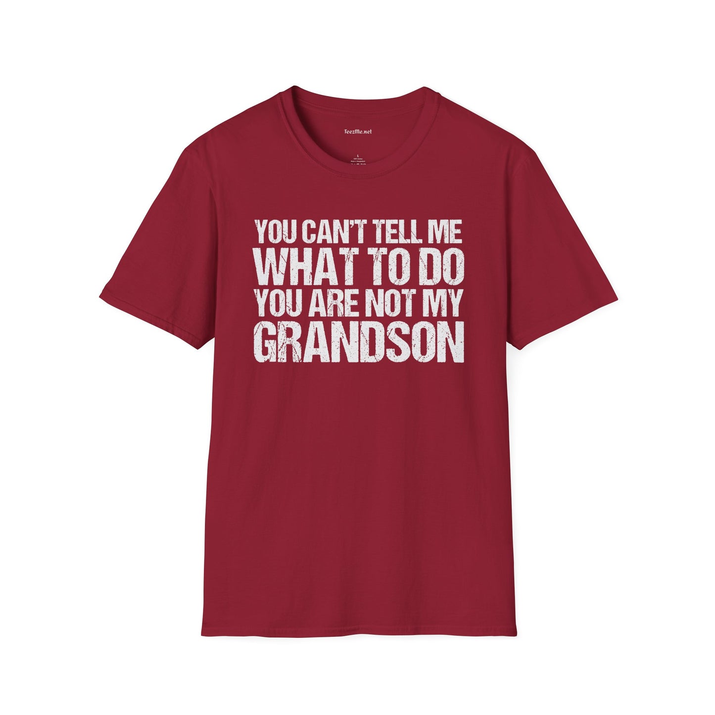 You Are Not My Grandson Unisex Softstyle T-Shirt 100% Cotton Graphic