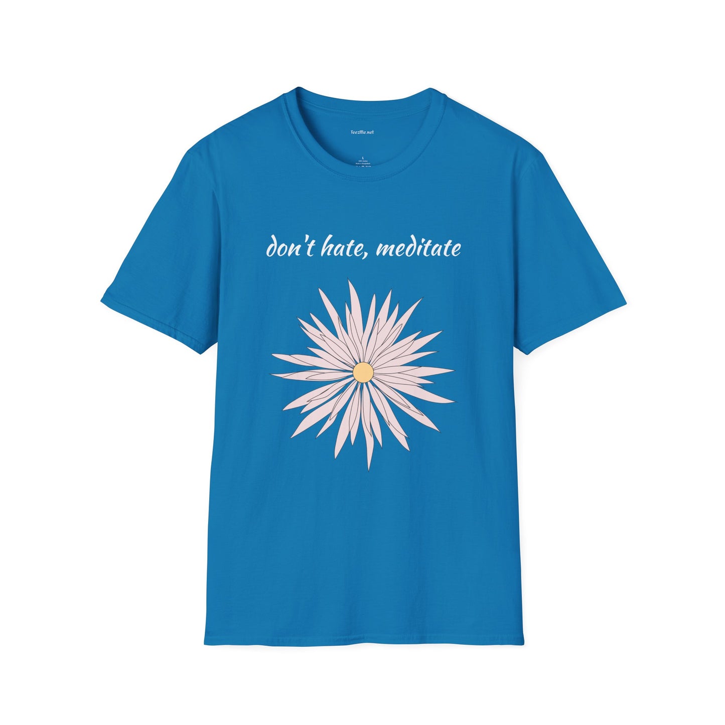 Don't hate, meditate - Unisex Softstyle T-Shirt 100% Cotton Graphic